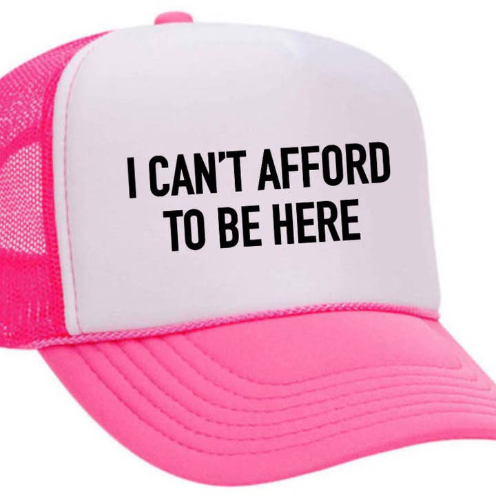 Inappropriate Trucker Hats - Wholesale Trucker Hat - Unisex - I Can’t Afford To Be Here Trucker Hat17