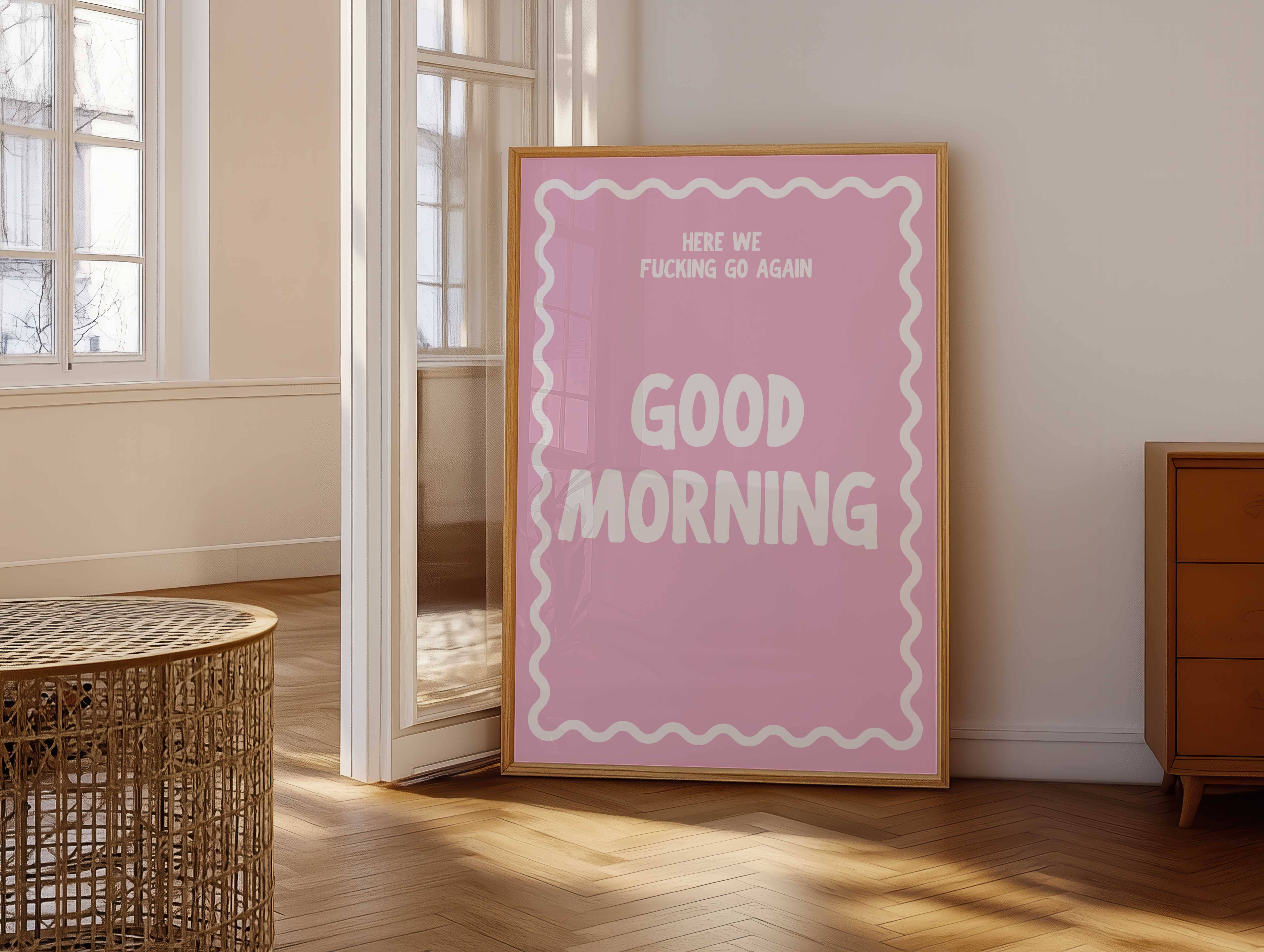 D'LUXE PRINTS - Wholesale Poster - Good Morning Here We Go Again Print7