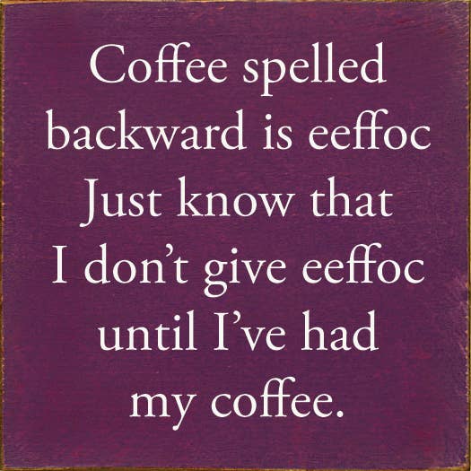 SAWDUST CITY – wholesale Skylt – Kaffe stavat bakåt är eeffoc. träskylt5