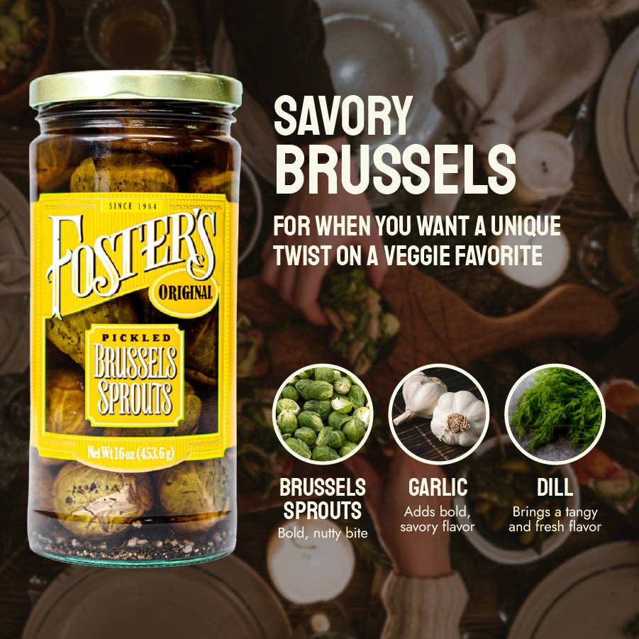 Foster's Pickled Products - Wholesale Pickled Vegetables - Foster's Pickled Brussels Sprouts - 16oz (6 pack)1