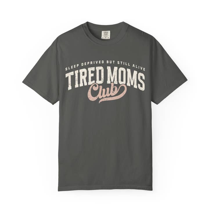 Tired Moms Club T-Shirt for wholesale by Apparel Crush