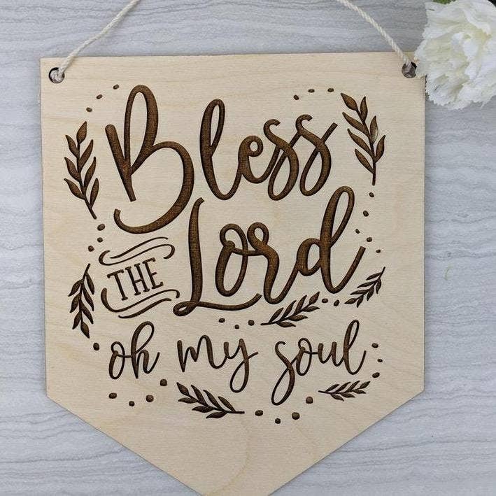 Bless the Lord oh my soul wooden banner sign for wholesale by Birch and tides