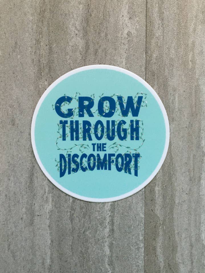 Grow Through the Discomfort vinyl sticker for wholesale by Melody Lane Press