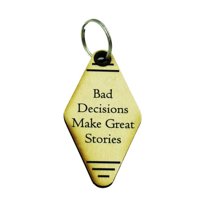 Funny Keychains - Bad Decisions Make Great Stories for wholesale by Driftless Studios