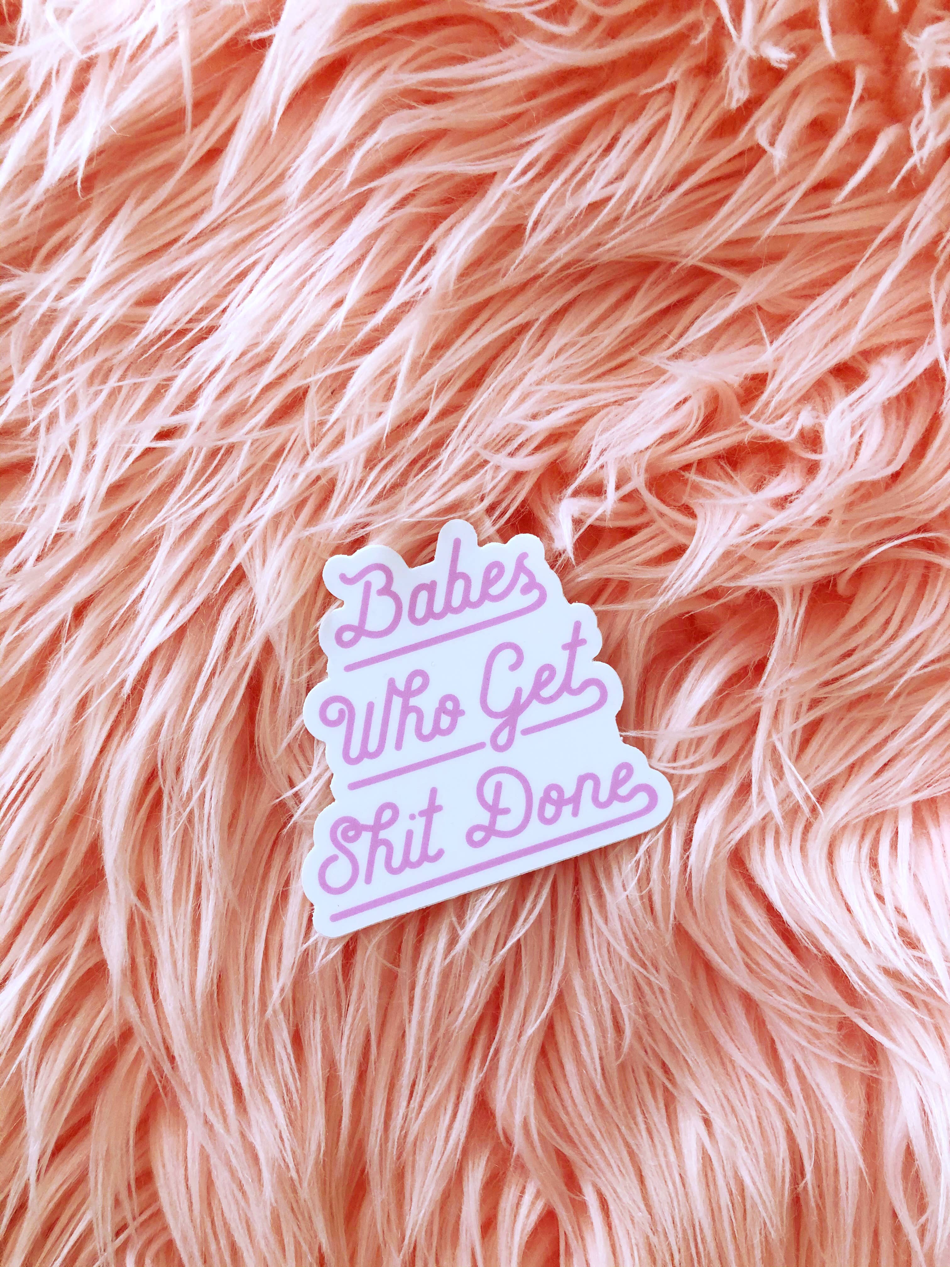 Luella - Wholesale Sticker - Babes Who Get Shit Done Sticker1