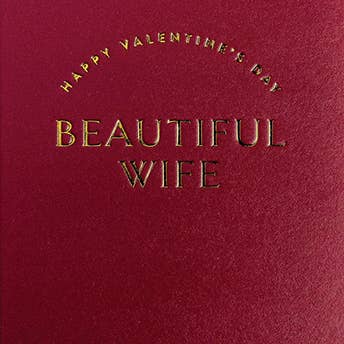 BEAUTIFUL WIFE VALENTINE'S DAY GREETING CARD 4.25 x 6.0625" for wholesale by Calypso Cards LLC