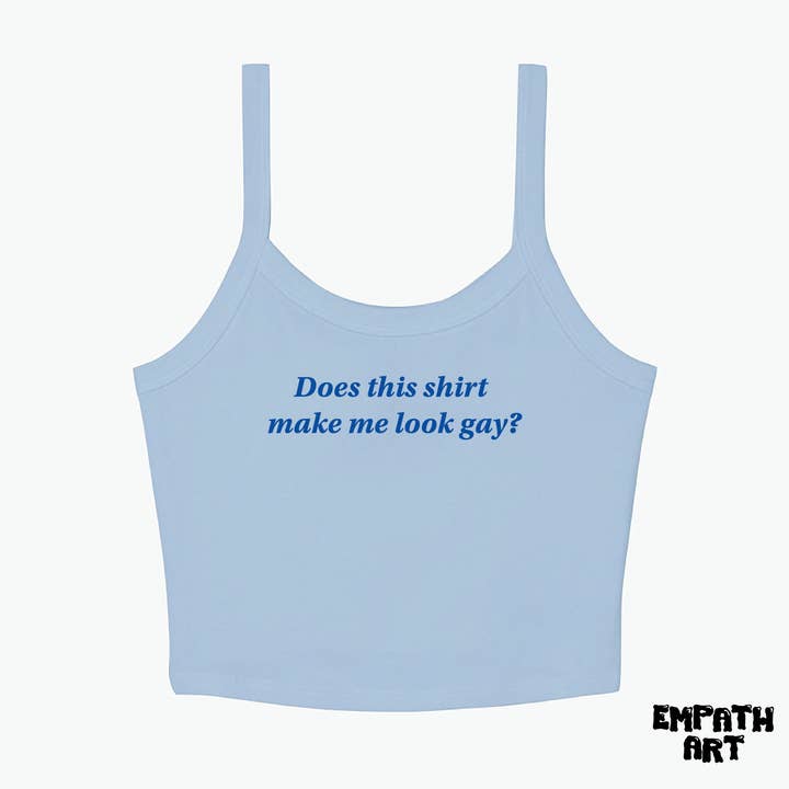 "Does this shirt make me look gay?" Tee for wholesale by Empath Art