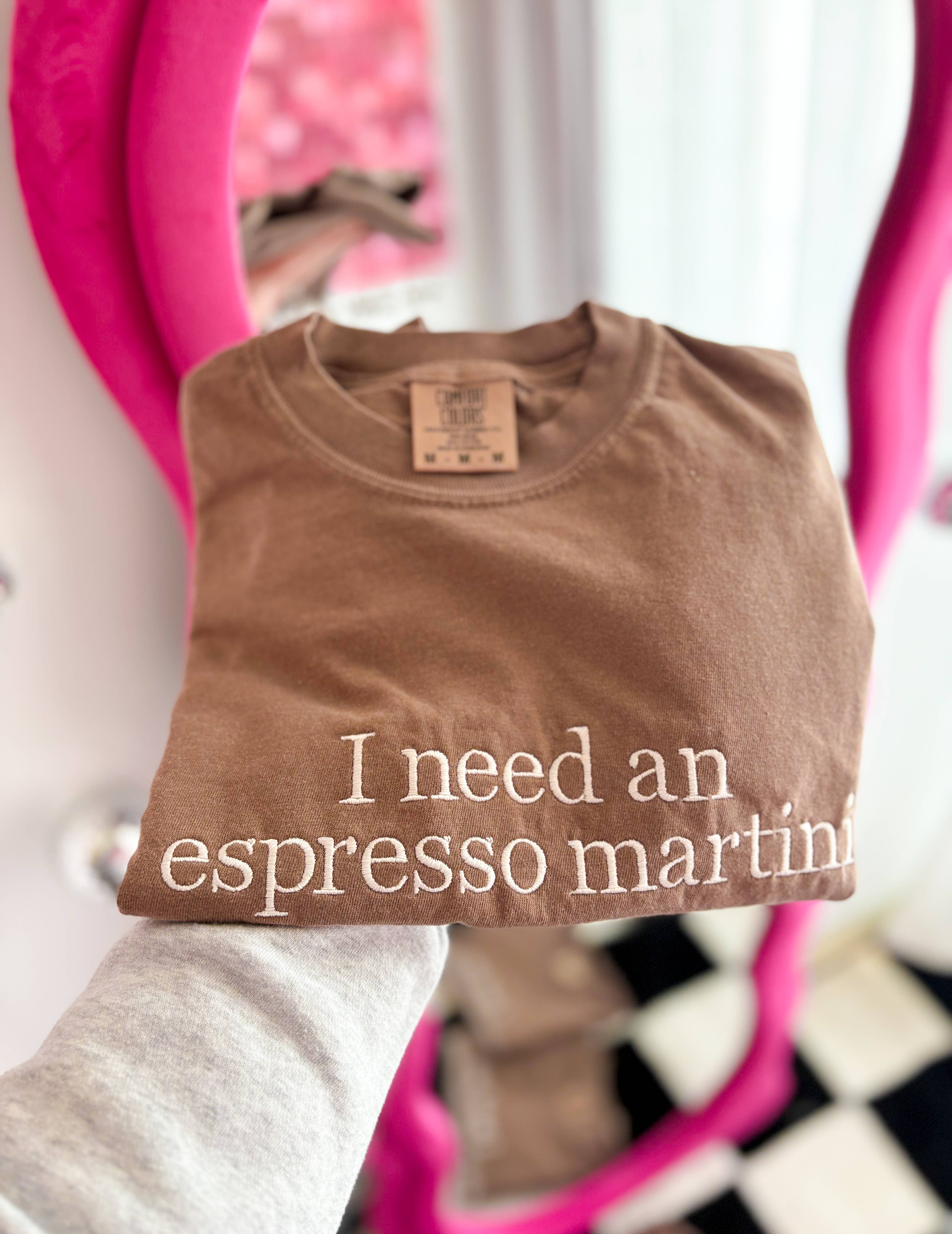 Graphic Tees & Co. - Wholesale T-Shirt - Women's - i need an espresso martini Embroidered Tee | Drink Shirt
