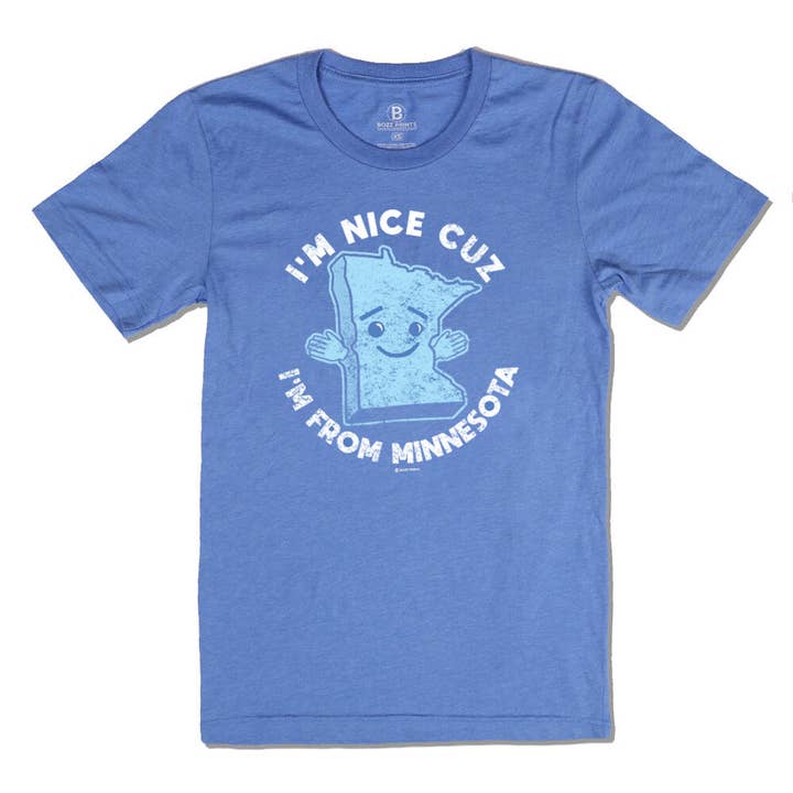 I'm Nice Cuz I'm From Minnesota T-Shirt for wholesale by Bozz Prints