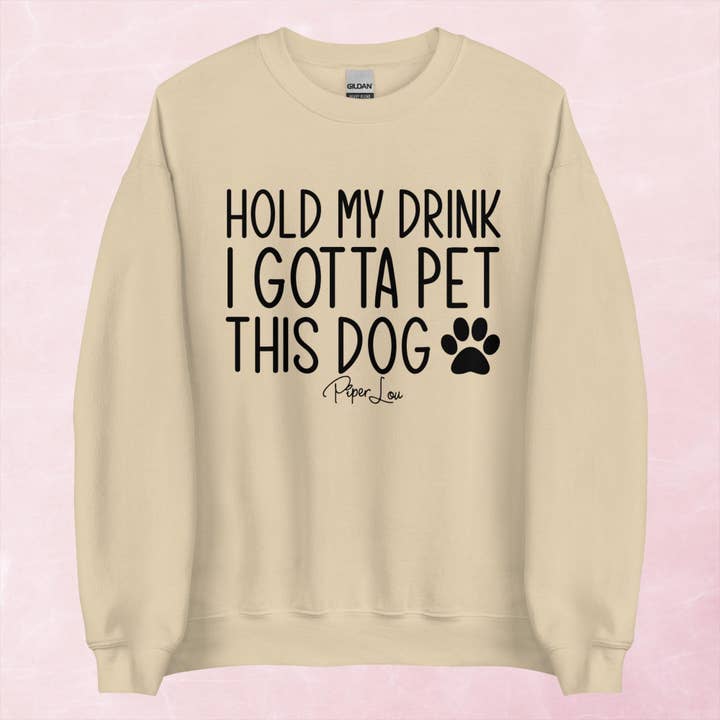 Piper Lou Collection - Wholesale Graphic Sweatshirt - Women's - Hold My Drink I Gotta Pet This Dog Graphic Crewneck Sweatshirt3
