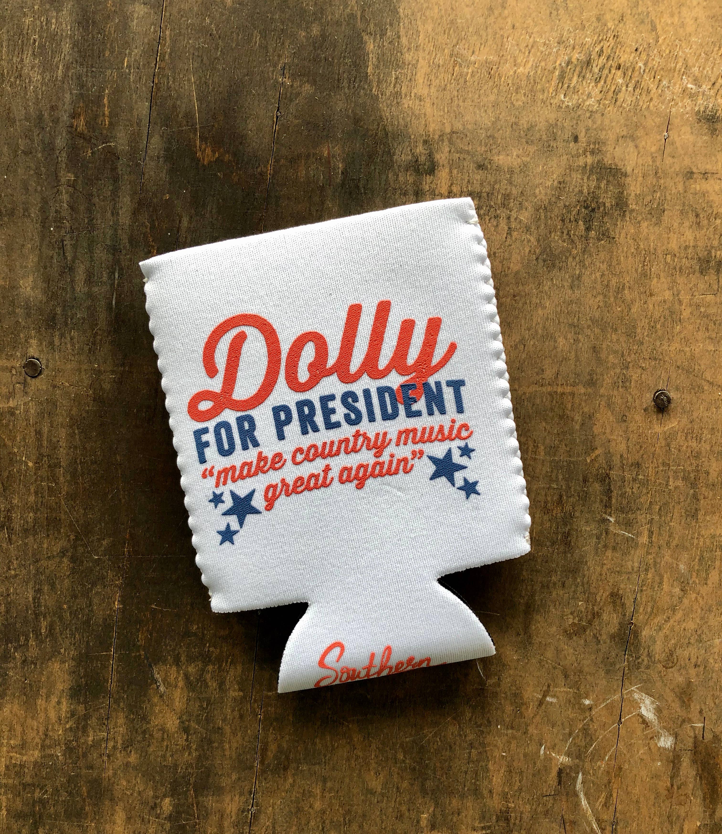 SOUTHERN FRIED DESIGN BARN - Wholesale Drink Huggers & Koozies - Dolly for President - Coozie5
