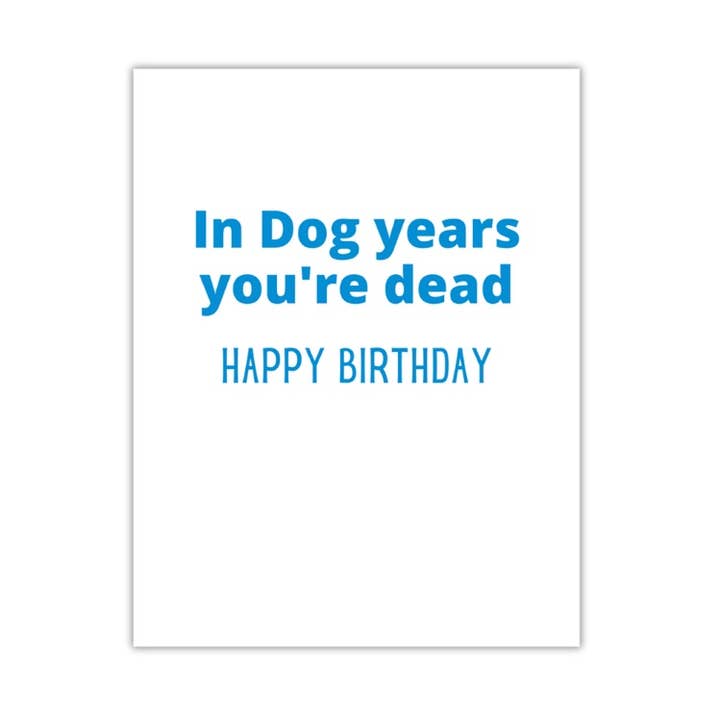 Carte d'anniversaire en années de chien pour la vente par Peace, Love and Sarcasm