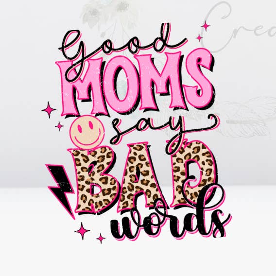 Good Moms Say - Adesivo UV DTF da 4 pollici per la vendita all'ingrosso da parte di Oily Graphic Creations