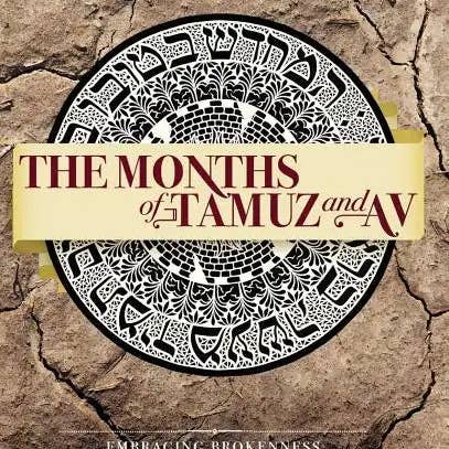 Books by splitShops - Wholesale Religion Book - The Months of Tamuz and Av: Embracing Brokenness 17th of Tamuz, Tisha b'Av, & Tu b'Av - Hardcover