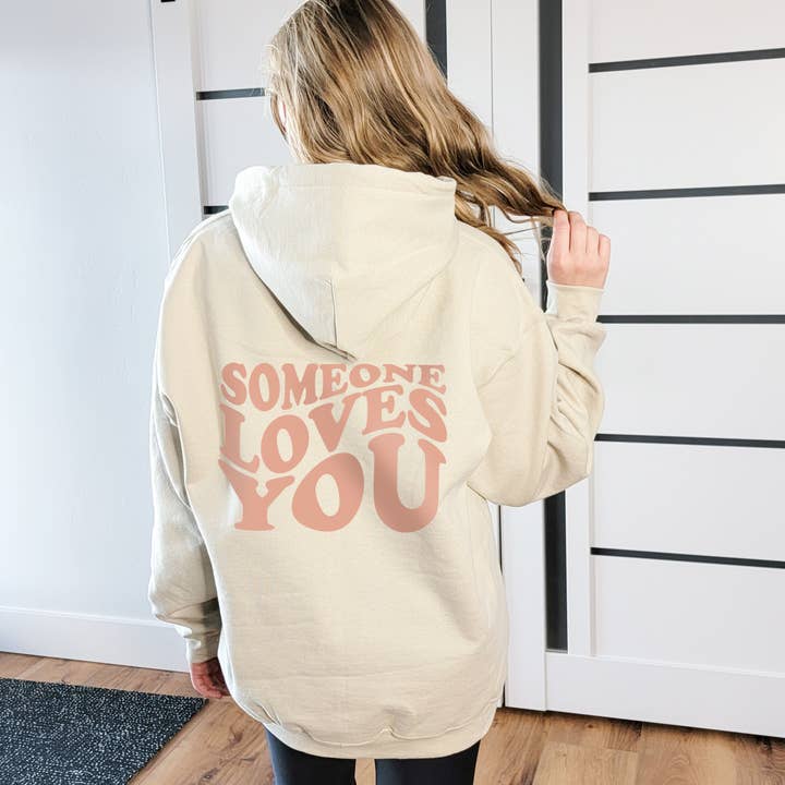 SOMEONE LOVES YOU HOODIE | SWEATSHIRT | SIZES S-2XL for wholesale by Loopty Loo Designs
