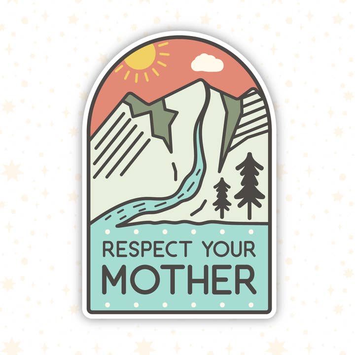 Respect Mother Nature Sticker - Outdoors Water Bottle Vinyl for wholesale by The Wanderful Soul