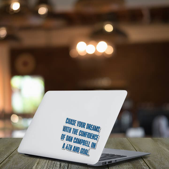 Enchantment Creative, LLC - Wholesale Sticker - Chase Your Dreams Dan Campbell Sticker2