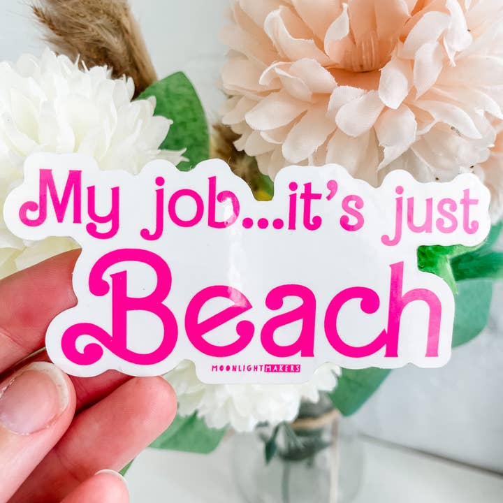 My Job... It's Just Beach - Stickers for wholesale by Moonlight Makers
