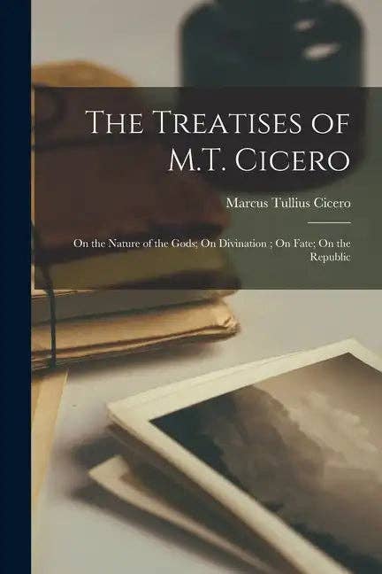 Books by splitShops - Wholesale Book - Adult - The Treatises of M.T. Cicero: On the Nature of the Gods; On Divination; On Fate; On the Republic - Paperback