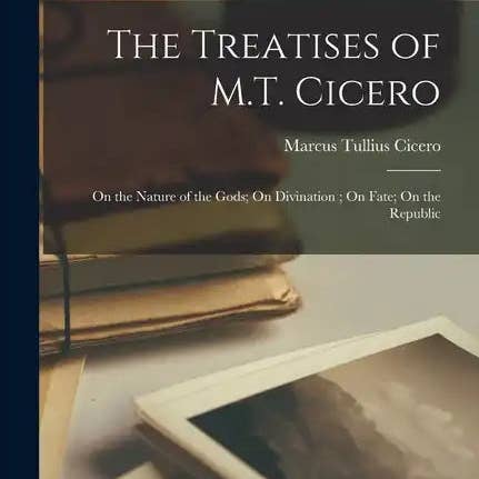 Books by splitShops - Wholesale Book - Adult - The Treatises of M.T. Cicero: On the Nature of the Gods; On Divination; On Fate; On the Republic - Paperback0