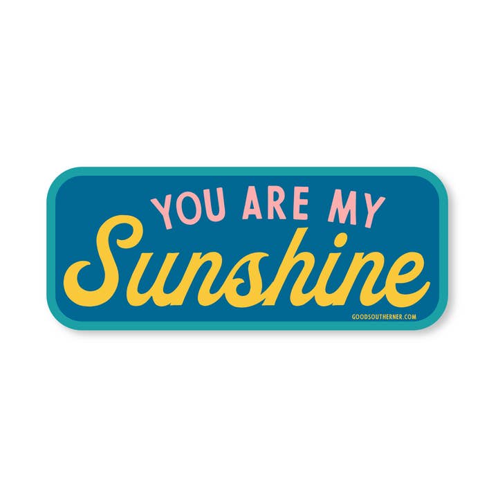 You Are My Sunshine Sticker for wholesale by Good Southerner