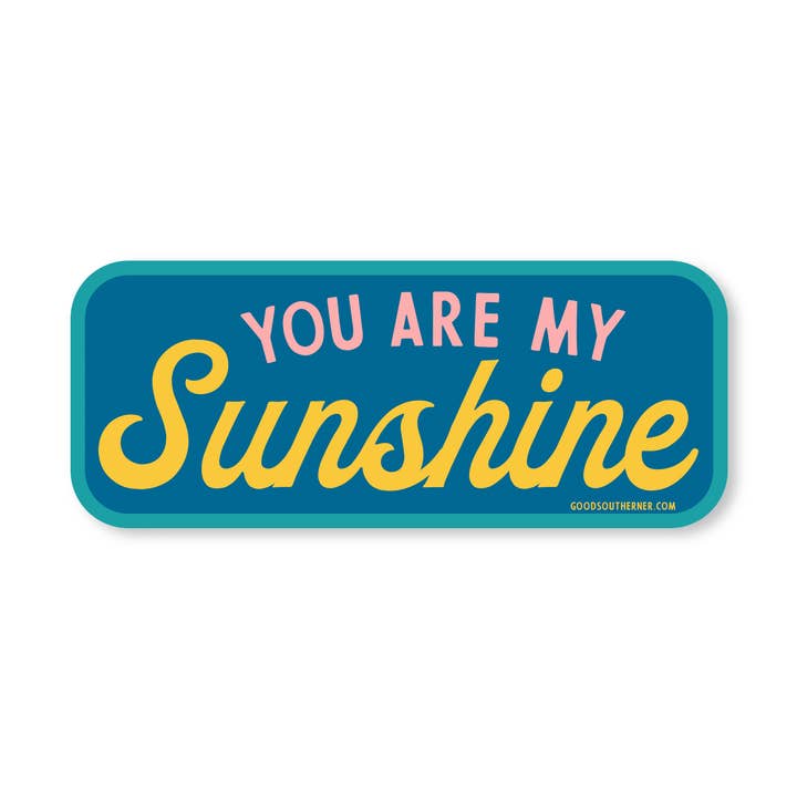 Good Southerner - Wholesale Sticker - You Are My Sunshine Sticker