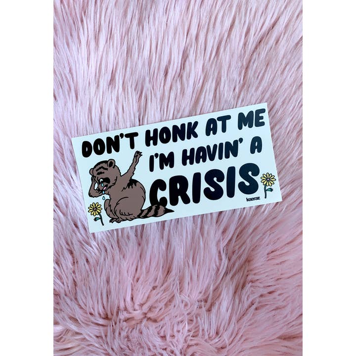 kaeraz - Wholesale Sticker - Havin' A Crisis Bumper Sticker3