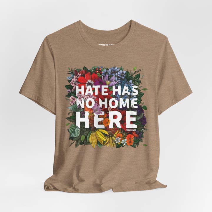 Transpainter - Wholesale Screen Printed T-Shirt - Unisex - Hate Has No Home Here Tee Shirt | No Hate TShirts | Diversity Apparel | Social Justice Shirt | Protest Shirt | Inclusion TShirt6
