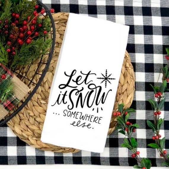 Let it Snow... Somewhere Else Christmas Küchentuch für den Großhandel von Maple Leaf Market