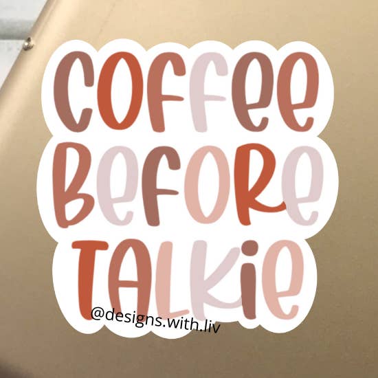 Olivia Jean Boutique - Wholesale Sticker - Coffee Before Talkie Sticker0