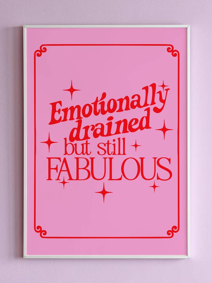Lámina de pared emocionalmente agotada pero aún fabulosa para venta al por mayor de Printed Weird