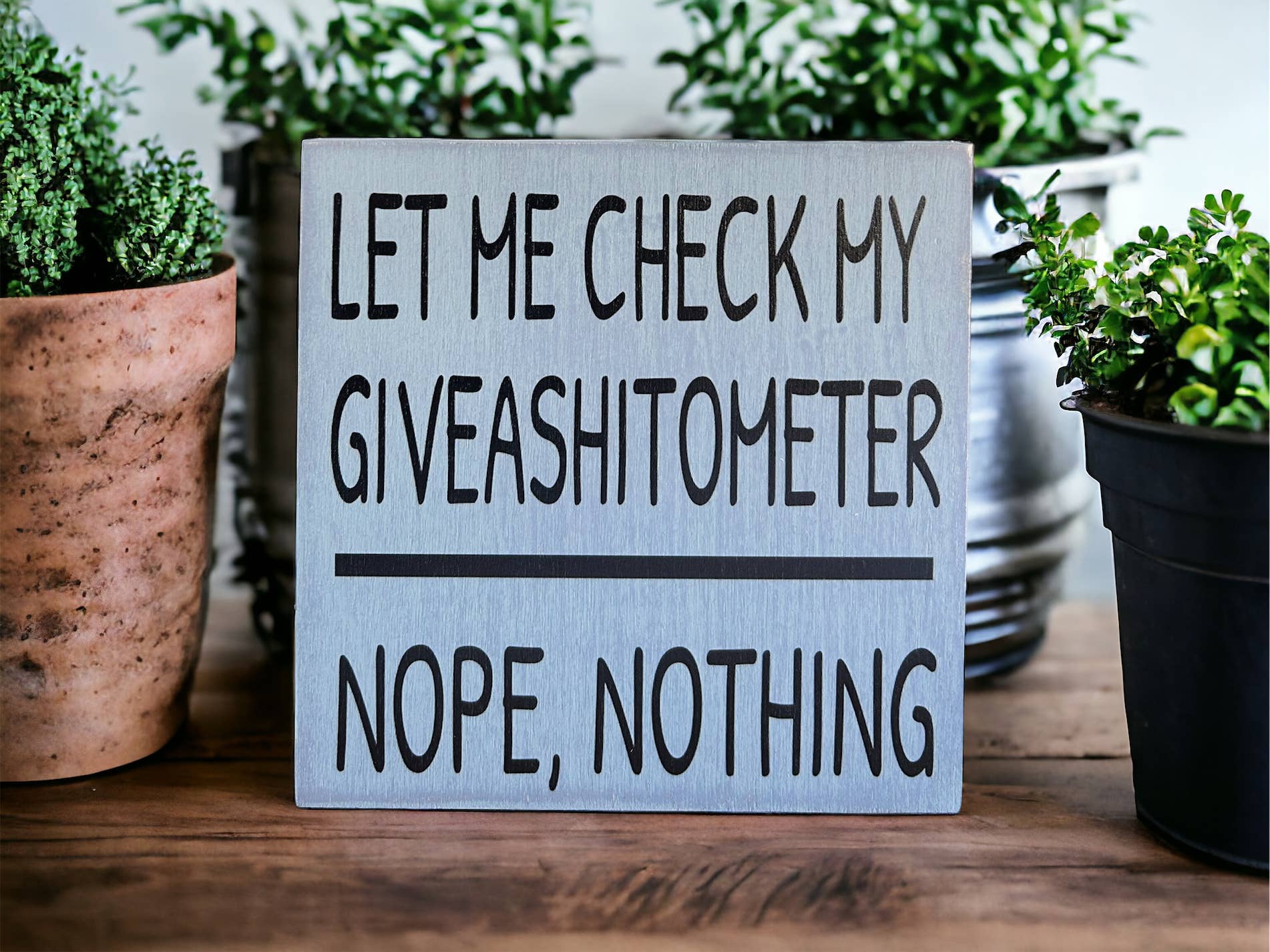 Inkwood Crafters - Wholesale Sign - Let Me Check My Giveashitometer - Rustic Wood Shelf Sitter5
