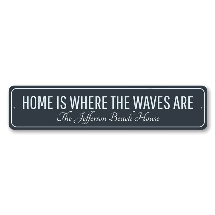Home Is Where Waves Are Sign for wholesale by Lizton Sign Shop, Inc