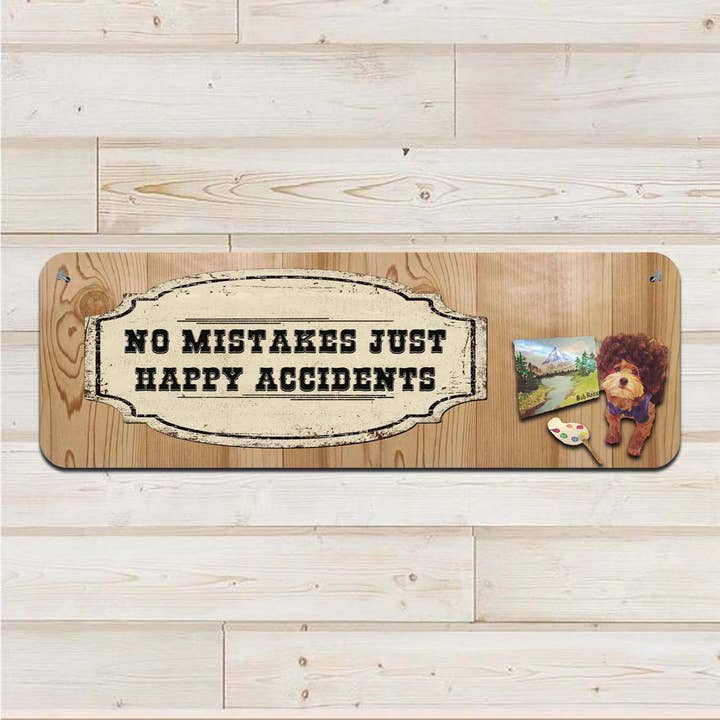 High Cotton Gifts - Wholesale Sign - No Mistakes Just Happy Accidents metal sign
