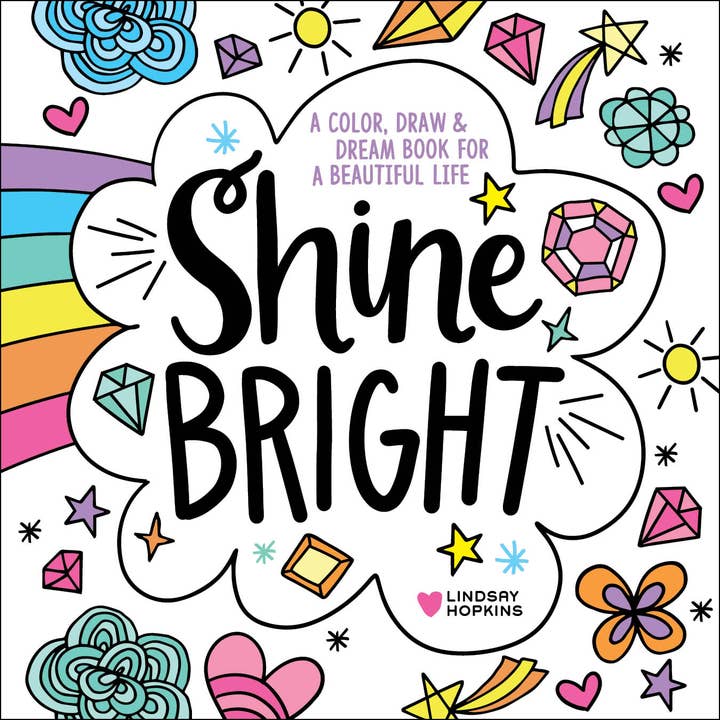 Schiffer Publishing - Wholesale Coloring Book - Kids & Baby - Shine Bright A Color, Draw & Dream Book for a Beautiful Life
