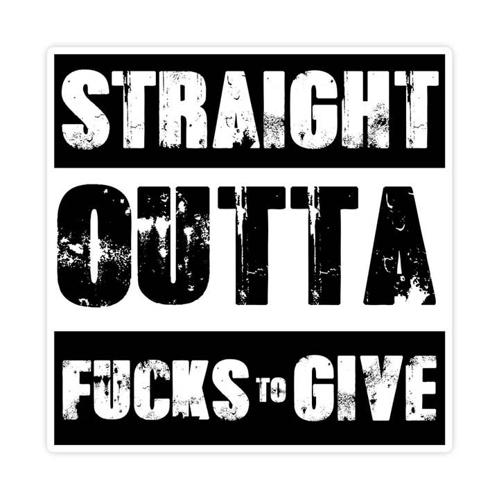 Sticker Bull - Wholesale Sticker - Straight Outta Fucks To Give Sticker, Meme Sticker, Meme, Funny Sticker, Bumper Sticker Funny, Stickers, Gas Sticker, Parody Sticker