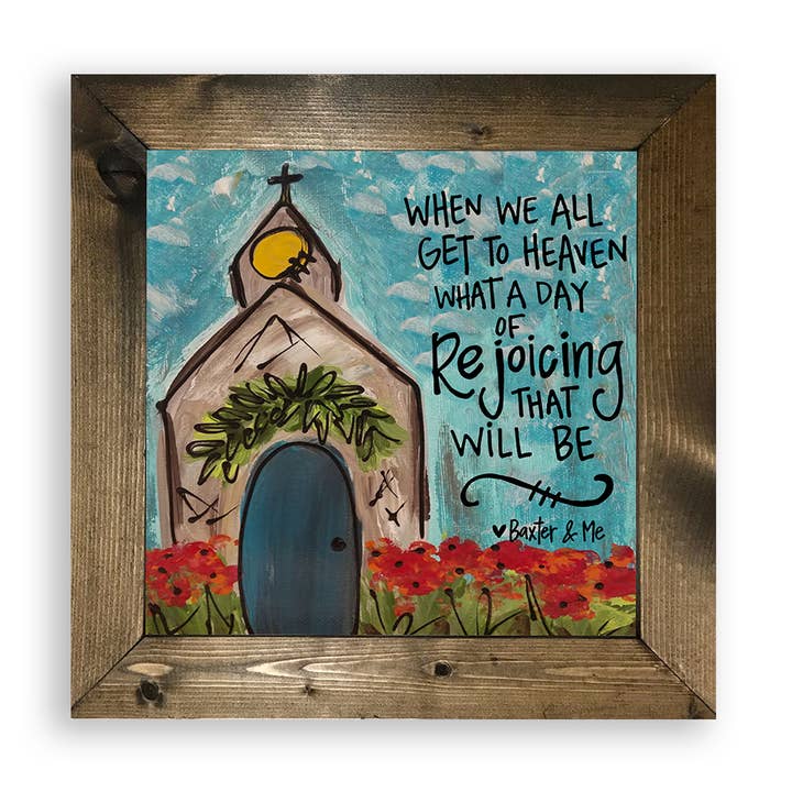 When We All Get To Heaven - Framed Art for wholesale by Baxter & Me