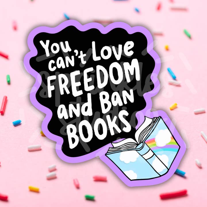 Can’t Love Freedom and Ban Books Vinyl Sticker for wholesale by Sprinkles Studios