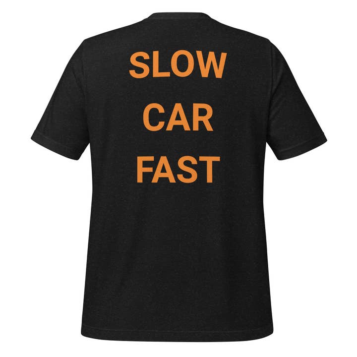 Maglietta unisex Slow Car Fast per la vendita all'ingrosso da parte di Howlydog Studios