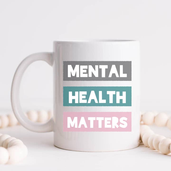 Mental Health Matters Coffee Mug, Positivity Mugs for wholesale by Hm Mugs