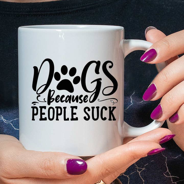 Tazza da caffè bianca da 11 once con cani perché le persone succhiano per la vendita all'ingrosso da parte di Red City Impressions - a division of 2274675 AB Ltd.