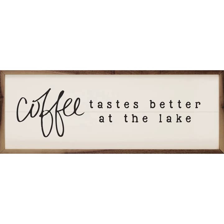 Coffee Tastes Better At The Lake White for wholesale by Kendrick Home