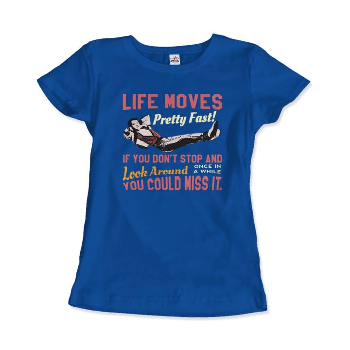 Art-O-Rama Shop - Wholesale Screen Printed T-Shirt - Unisex - Ferris Bueller's Day Off Life Moves Pretty Fast T-Shirt8