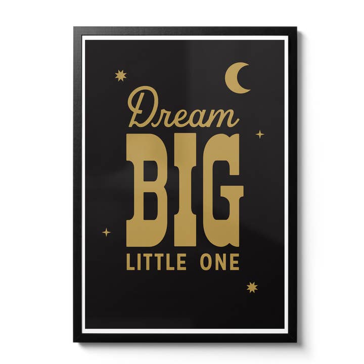 Dream Big Little One - Gold foil print for wholesale by Telegramme Paper Co.