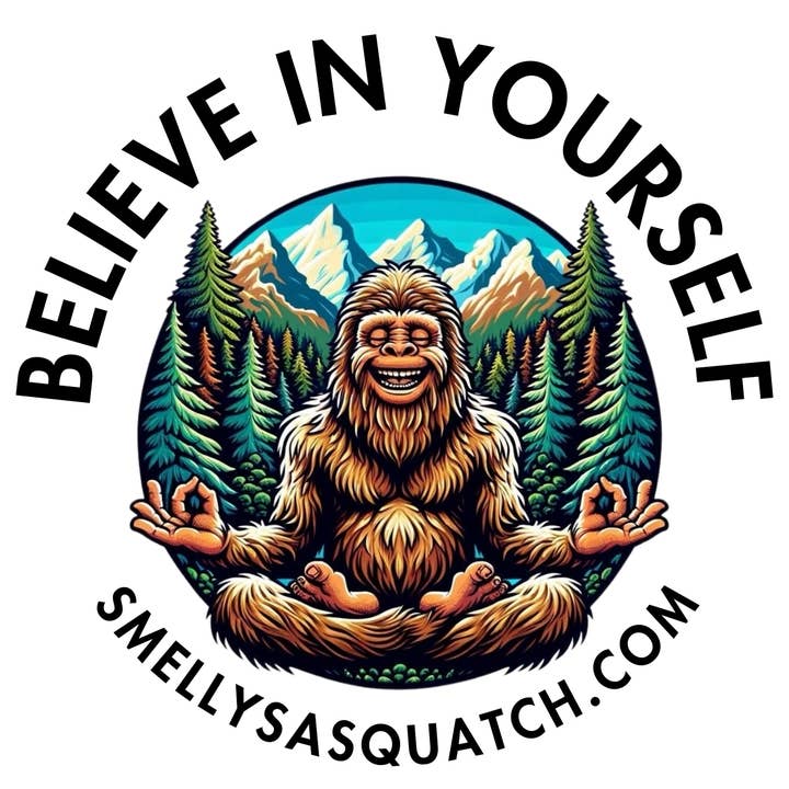 Believe in yourself (sticker) for wholesale by The Smelly Sasquatch