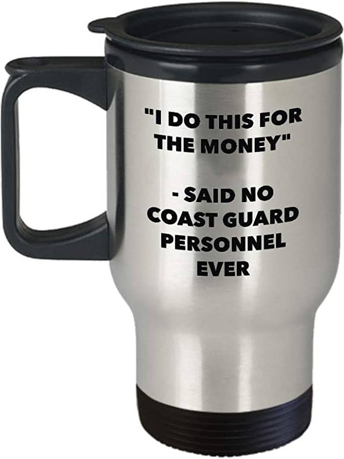 I Do This for the Money, Coast Guard Personnel Travel Mug for wholesale by CustomHappy