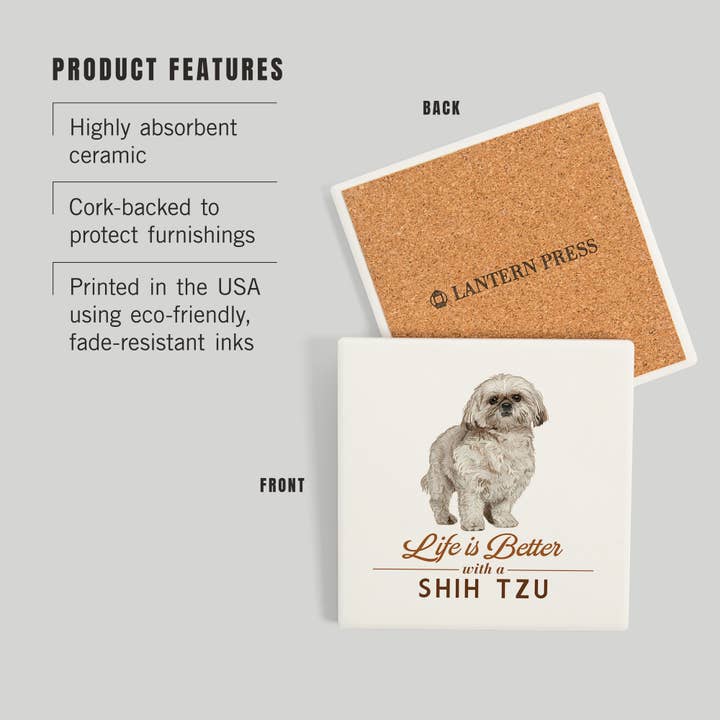 Lantern Press - Wholesale Coasters - CERAMIC COASTER Shih Tzu, Life is Better2