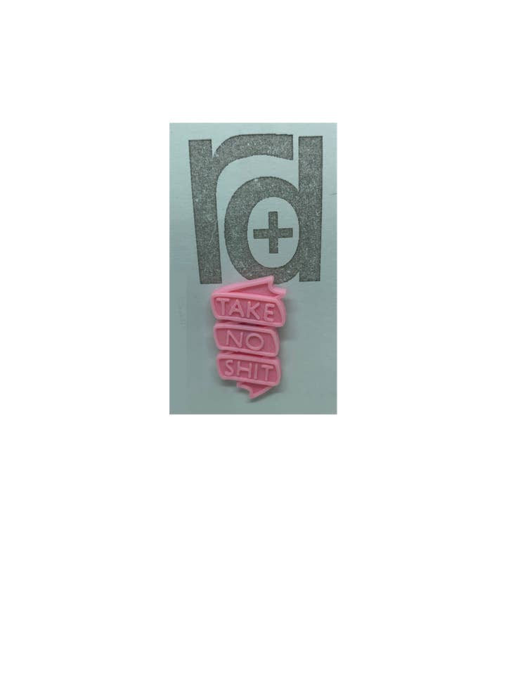 Broche imprimée en 3D Take No Shit pour la vente par R+D