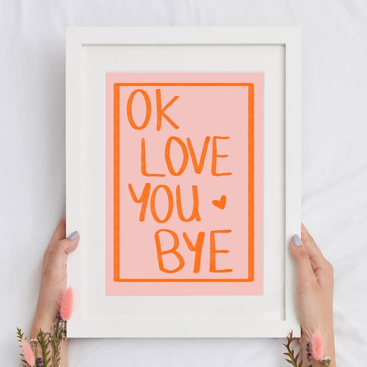 Danni Boden Designs - Wholesale Art Print - Ok Love You Bye - Lyric Print2