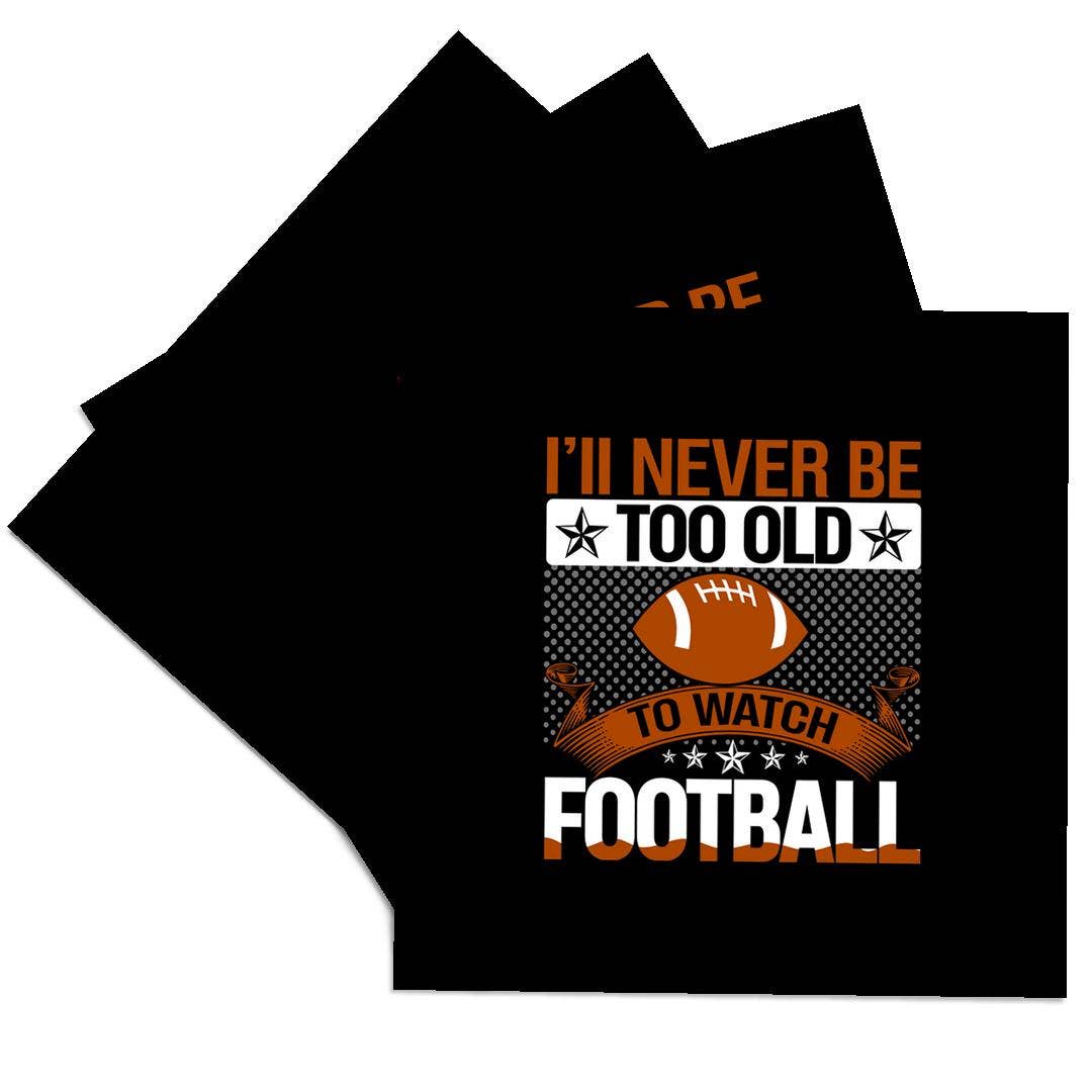 3dRose - Wholesale Coffee Mug - 3dRose, I will never be too old to watch football funny stylish gift for all, Coaster0